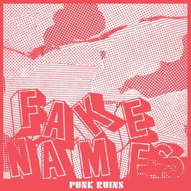 Fake Names - Punk Ruins: quando la superband suona per mestiere