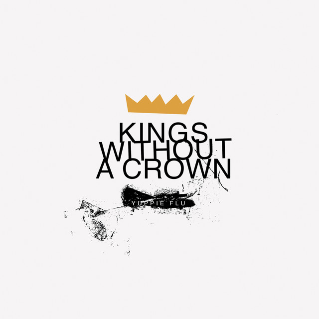 Yuppie Flu - Kings Without a Crown / Rece